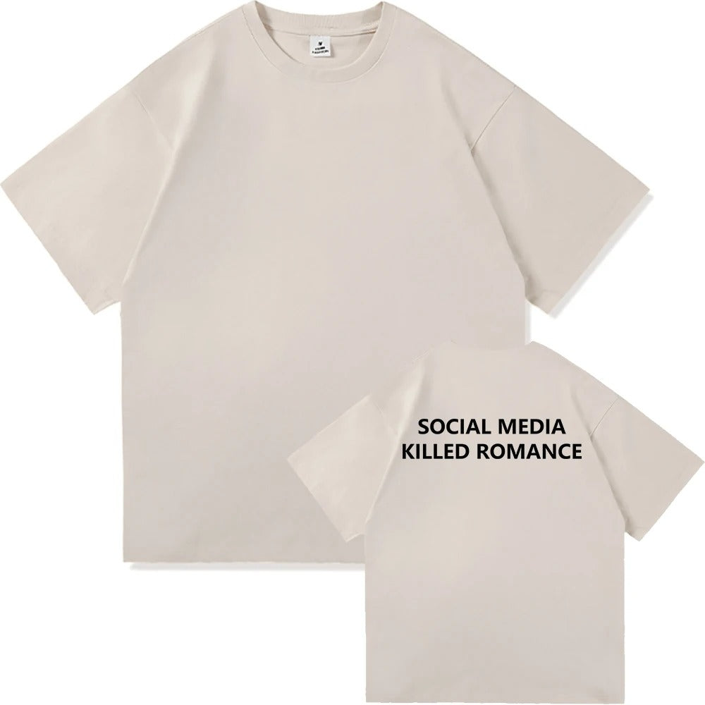 "SOCIAL MEDIA KILLED ROMANCE" OVERSIZED T-SHIRT