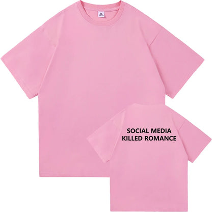 "SOCIAL MEDIA KILLED ROMANCE" OVERSIZED T-SHIRT