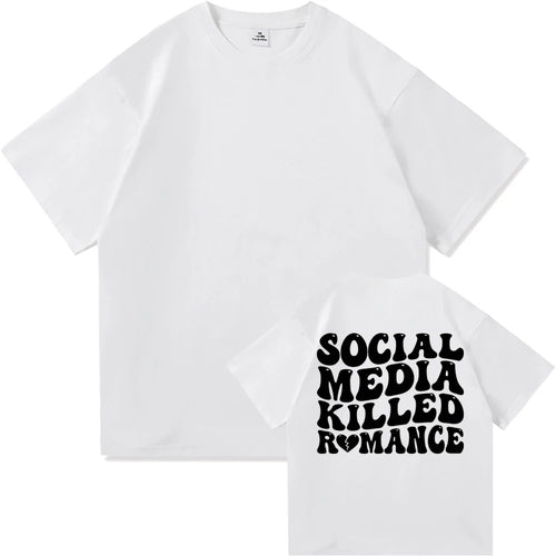 "SOCIAL MEDIA KILLED ROMANCE" OVERSIZED T-SHIRT